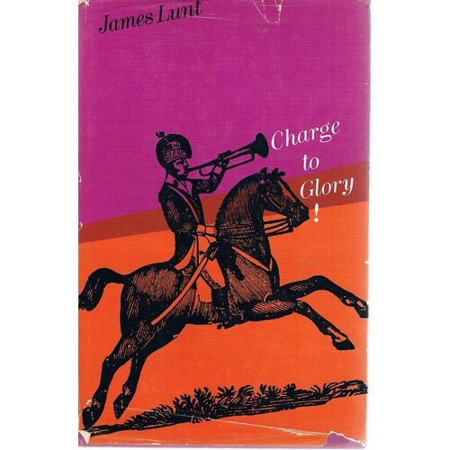 A Charge To Glory. A Garland Of Cavalry Exploits