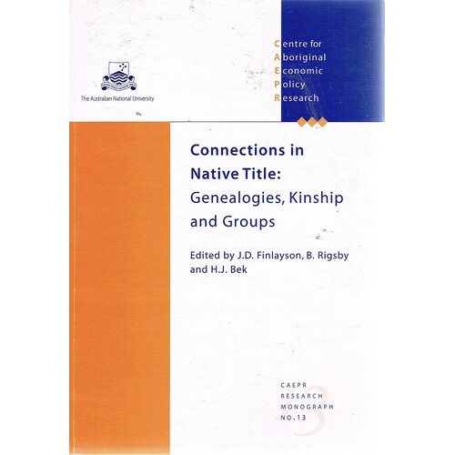 Connections In Native Title. Genealogies, Kinship And Groups