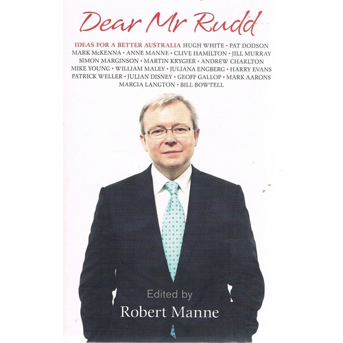 Dear Mr Rudd. Ideas For A Better Australia