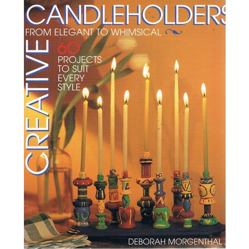 Creative Candleholders From Elegant To Whimsical