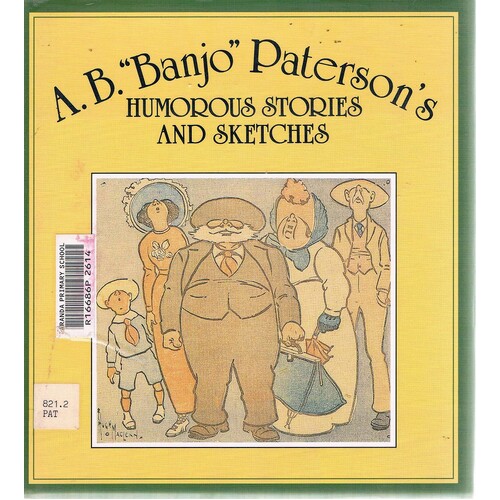 A.B. 'Banjo' Paterson's Humorous Stories And Sketches