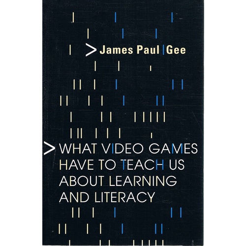 What Video Games Have To Teach Us About Learning And Literacy.