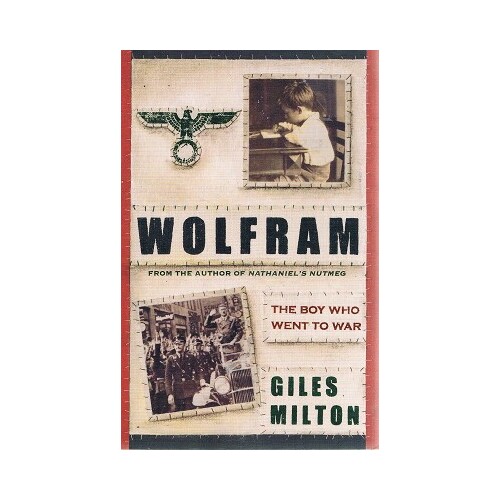 Wolfram. The Boy Who Went To War