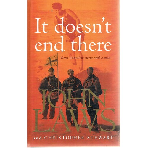 It Doesn't End There. Great Australians Stories With A Twist