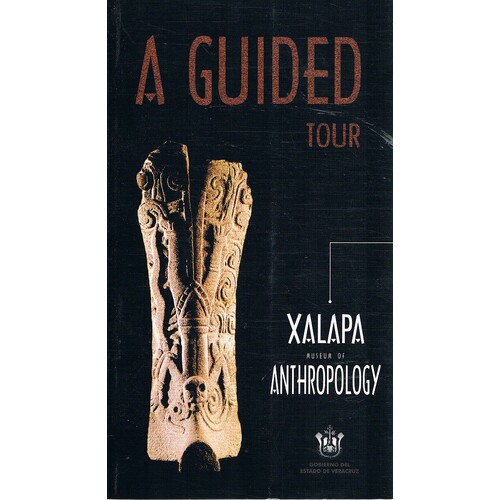 A Guided Tour Xalapa Museum of Anthropology