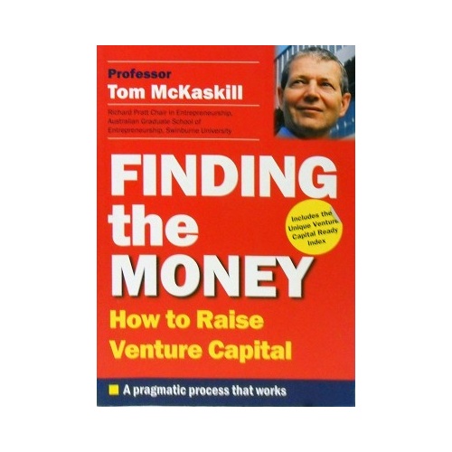 Finding The Money. How To Raise Venture Capital