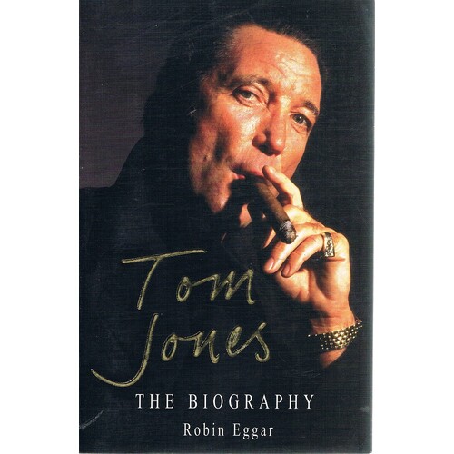 Tom Jones. The Biography