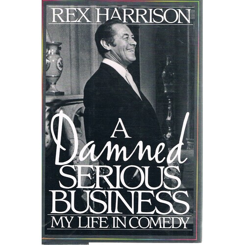 A Damned Serious Business. My Life In Comedy