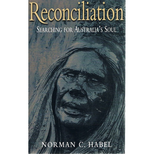 Reconciliation. Searching For Australia's Soul