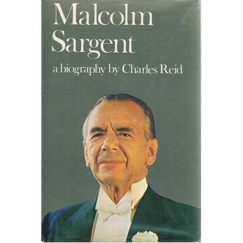 Malcolm Sargent. A Biography