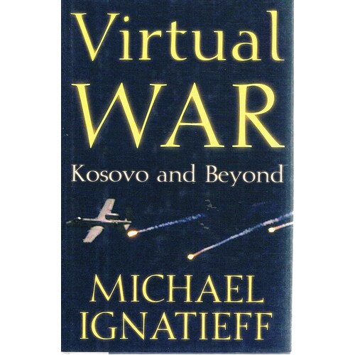 Virtual War. Kosovo And Beyond