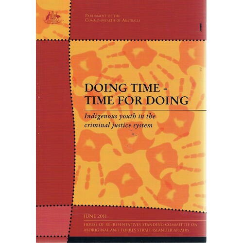 Doing Time, Time For Doing. Indigenous Youth In The Criminal Justice System