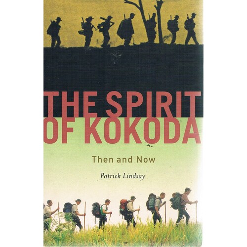 The Spirit Of Kokoda. Then And Now.