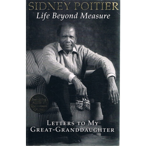 Life Beyond Measure. Letters To My Great-Granddaughter