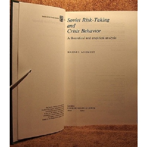 Soviet Risk Taking and Crisis Behavior. A Theoretical and Empirical Analysis