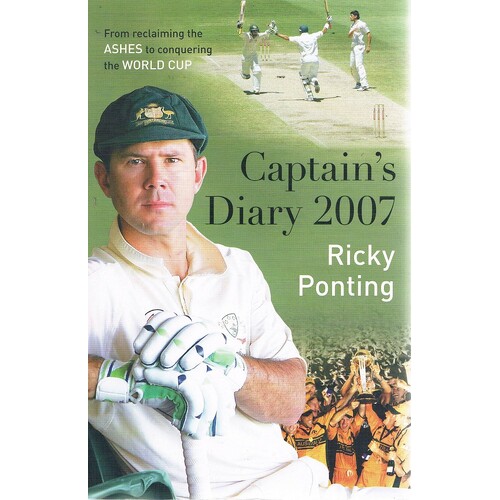 Captain's Diary 2007. Ricky Ponting