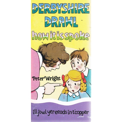 Derbyshire Drawl. How It Is Spoke