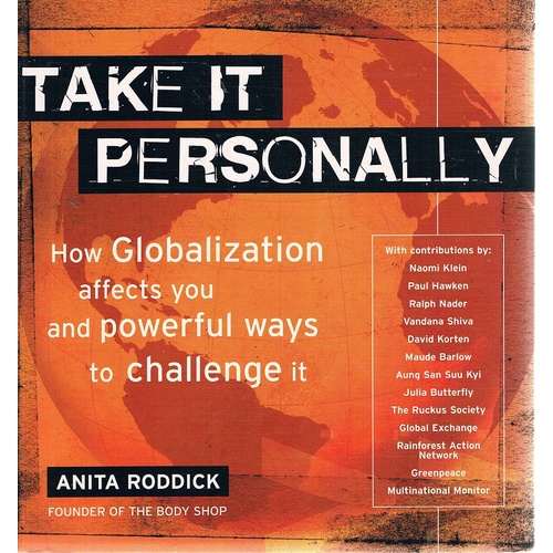 Take It Personally. How Globalization Affects You And Powerful Ways To Challenge It