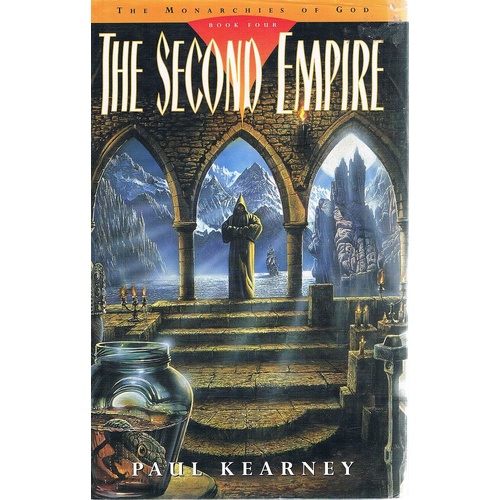 The Second Empire. Book Four The Monarchies Of God.