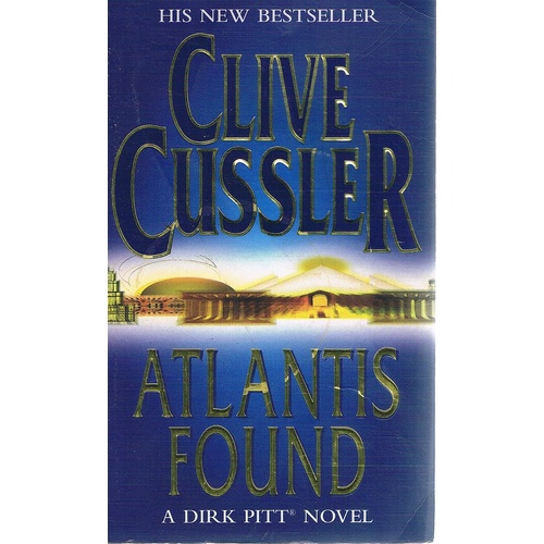 Atlantis Found. A Dirk Pitt Novel.
