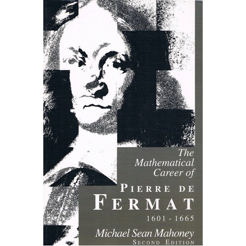 The Mathematical Career Of Pierre De Fermat 1601-1665