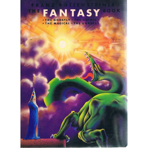 The Fantasy Book. The Ghostly, The Gothic,The Magical, The Unreal