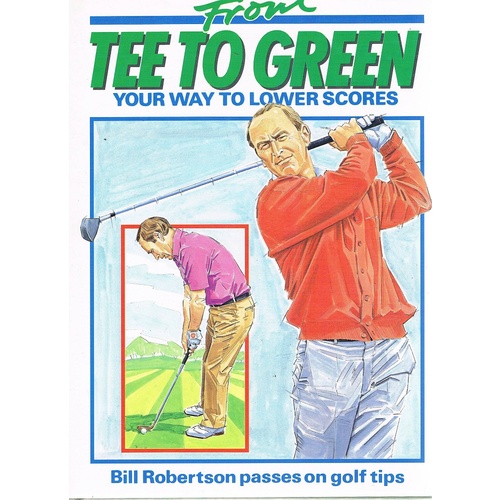 From Tee To Green. Your Way To Lower Scores