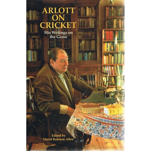 Arlott On Cricket, His Writings On The Game