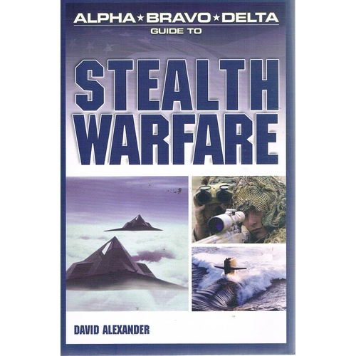 Alpha Bravo Delta Guide To   Stealth Warfare
