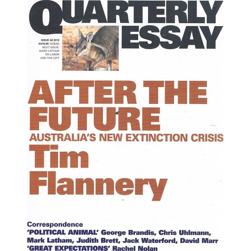 After The Future. Quarterly Essay. Issue 48. 2012