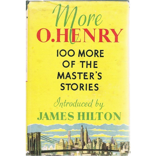 More O.Henry. One Hundred More Of The Master's Stories