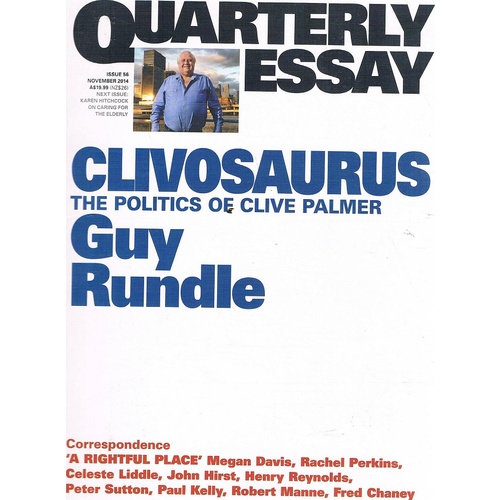 Clivosaurus. Quarterly Essay. Issue 56. November 2014