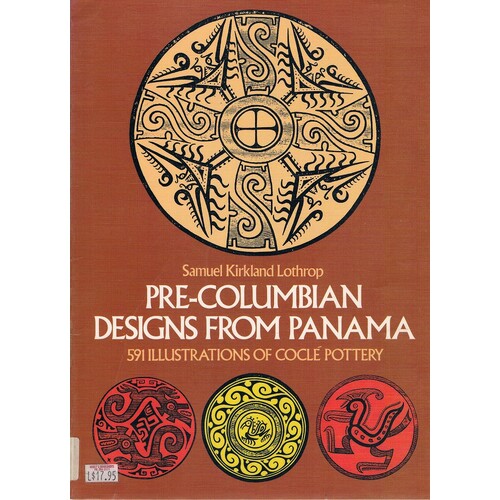 Pre-Columbian Designs From Panama. 591 Illustrations Of Cocle Pottery