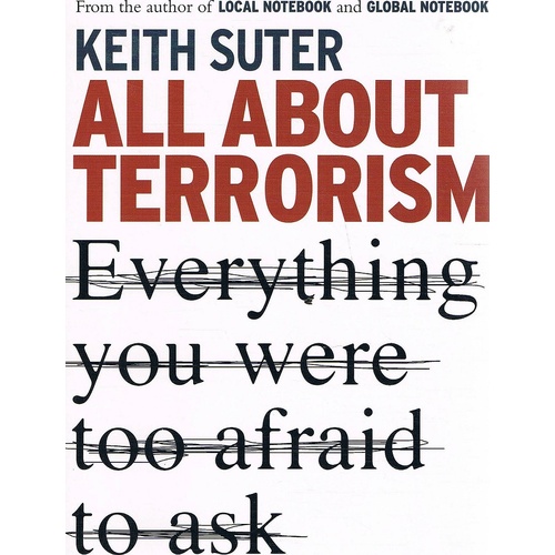 All About Terrorism. Everything You Were Too Afraid To Ask