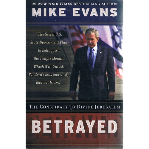 Betrayed. The Conspiracy To Divide Jerusalem