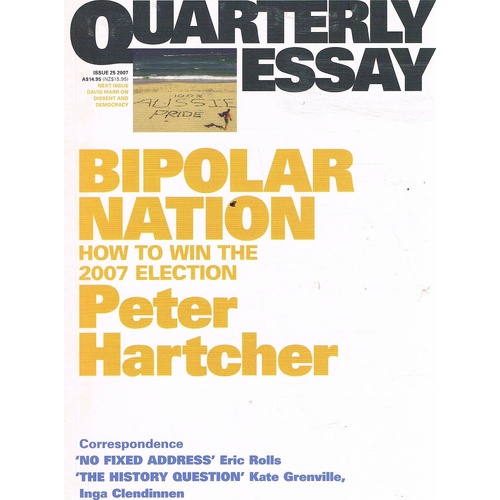 Bipolar Nation. Quarterly Essay. Issue 25,2007