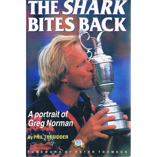 The Shark Bites Back. A Portrait Of Greg Norman