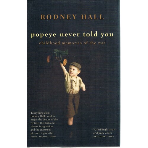 Popeye Never Told You. Childhood Memories Of The War