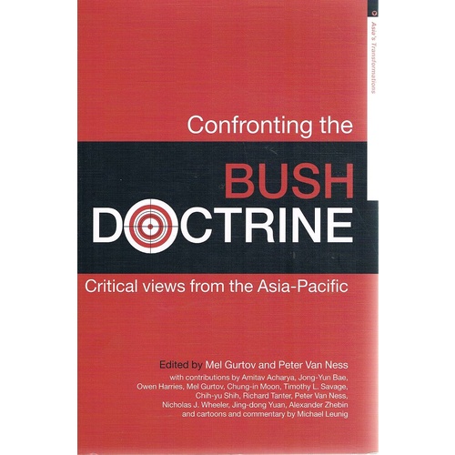 Confronting The Bush Doctrine. Critical Views From The Asia Pacific