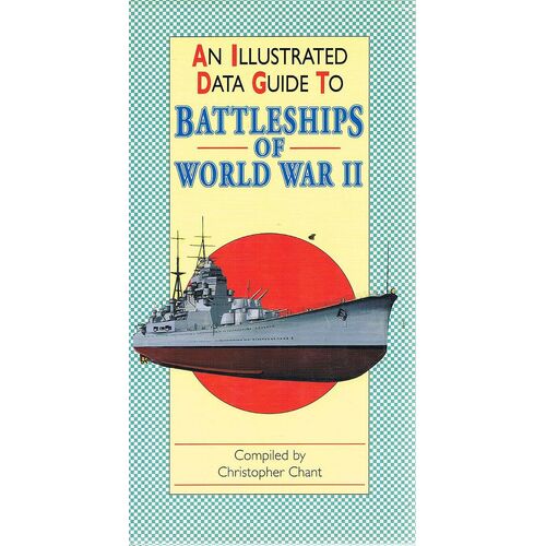 An Illustrated Data Guide To Battleships Of World War II