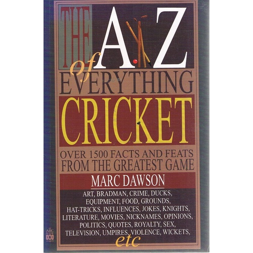 The A-Z Of Everything Cricket