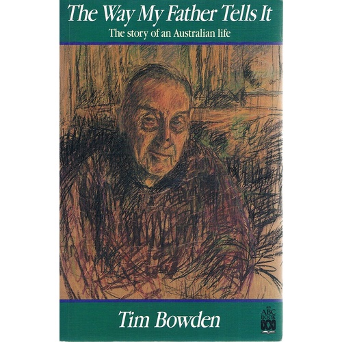 The Way My Father Tells It. The Story Of An Australian Life