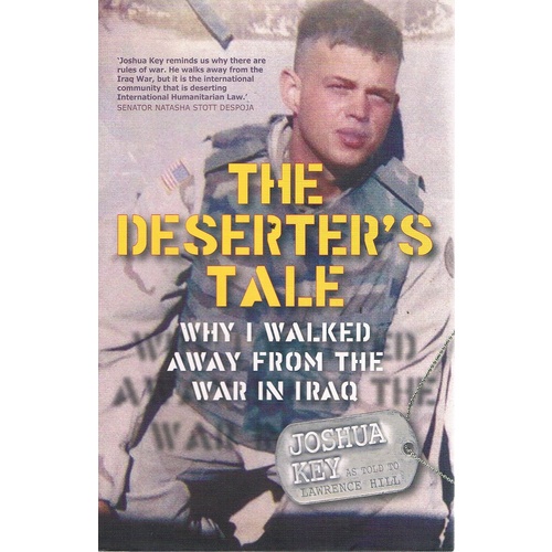 The Deserter's Tale. Why I Walked Away From The War In Iraq