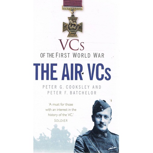 VCs Of The First World War. The Air VCs