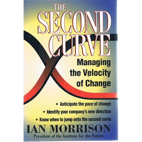 The Second Curve. Managing The Velocity Of Change