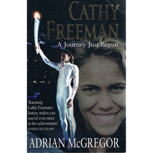 Cathy Freeman. A Journey Just Begun