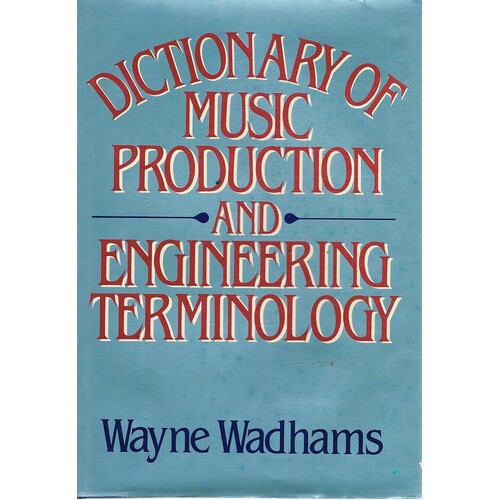 Dictionary  of Music Production and Engineering Terminology