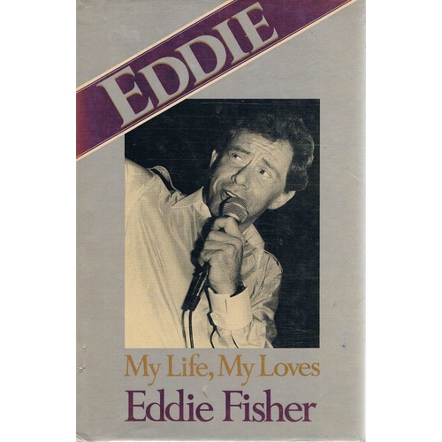 Eddie. My Life, My Loves