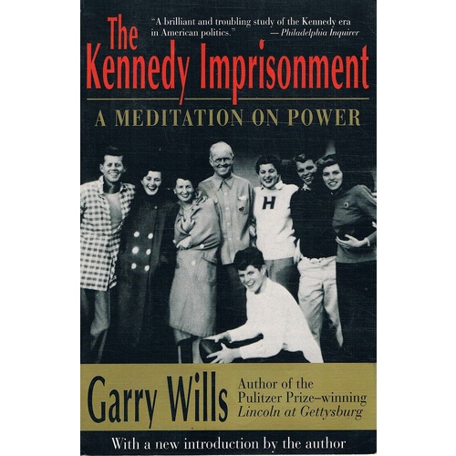 The Kennedy Imprisonment. A Meditation On Power
