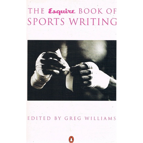 The Esquire Book Of Sports Writing